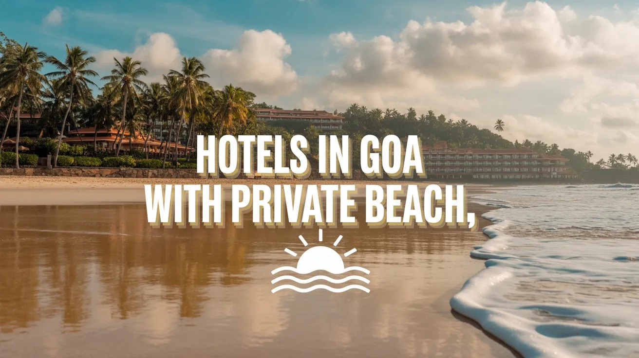 Hotels in Goa with Private Beach